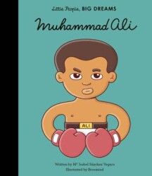 Little People, Big Dreams: Muhammad Ali - FRANCES LINCOLN