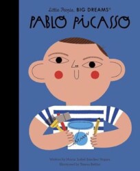 Little People, BIG DREAMS: Pablo Picasso - FRANCES LINCOLN