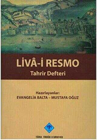 Liva-i Resmo Tahrir Defteri - Türk Tarih Kurumu Yayınları