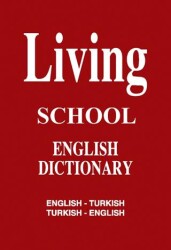 Living English Dictionary English - Turkish - Turkish - English for School - Living English Dictionary