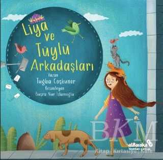 Liya ve Tüylü Arkadaşları - Albaraka Yayınları - Çocuk