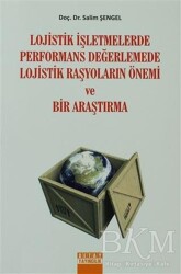 Lojistik İşletmelerde Performans Değerlemede Lojistik Raşyoların Önemi ve Bir Araştırma - Detay Yayıncılık