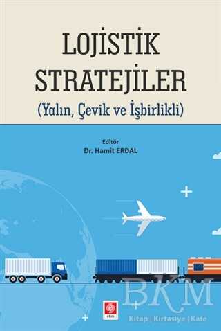 Lojistik Stratejiler - Ekin Basım Yayın