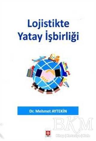 Lojistikte Yatay İşbirliği - Ekin Basım Yayın