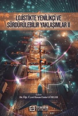 Lojistikte Yenilikçi ve Sürdürülebilir Yaklaşımlar II - 1