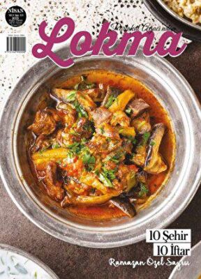 Lokma Aylık Yemek Dergisi Sayı: 101 Nisan 2023 - 1