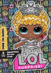 Lol Surprise Shine On Queen Çıkartmalı Boyama Kitabı - Doğan Çocuk