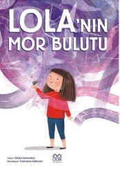Lola’nın Mor Bulutu - 1001 Çiçek Kitaplar