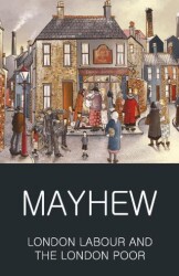 London Labour and the London Poor - Wordsworth Classics