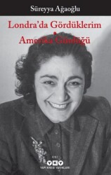 Londra’da Gördüklerim - Amerika Günlüğü - Yapı Kredi Yayınları