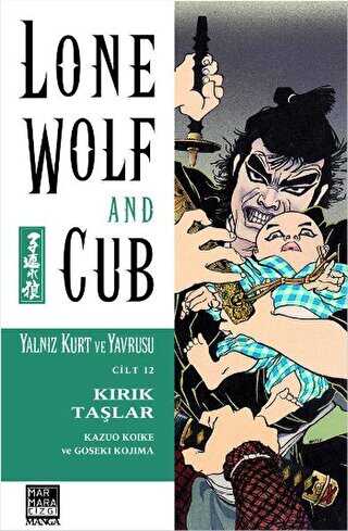 Lone Wolf and Cub - Yalnız Kurt ve Yavrusu Cilt 12: Kırık Taşlar