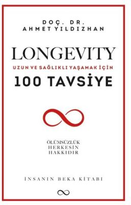 Longevİty Uzun ve Sağlıklı Yaşamak İçin 100 Tavsiye - 1