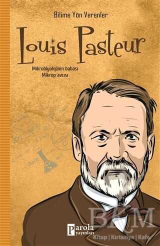 Louis Pasteur - Bilime Yön Verenler - 1