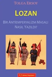 Lozan Bir Antiemperyalizm Masalı Nasıl Yazıldı? - Sorun Yayınları
