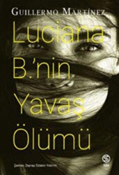 Luciana B.`nin Yavaş Ölümü - Sia Kitap