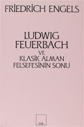 Ludwig Feuerbach ve Klasik Alman Felsefesinin Sonu - Sol ve Onur Yayınları