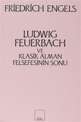 Ludwig Feuerbach ve Klasik Alman Felsefesinin Sonu - 1