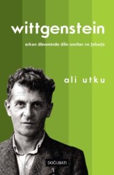 Wittgenstein: Erken Döneminde Dilin Sınırları ve Felsefe - Doğu Batı Yayınları
