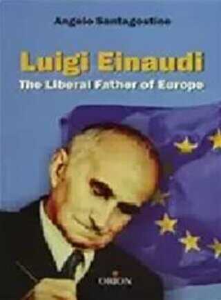 Luigi Einaudi The Liberal Father of Europe - Orion Kitabevi