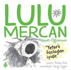 Lulu Mercan Hayatı Öğreniyor 2 - Yeterli Fazladan İyidir - 2