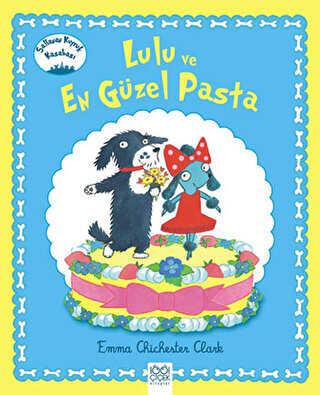 Lulu ve En Güzel Pasta - 1001 Çiçek Kitaplar