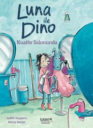 Luna ile Dino - Kuaför Salonunda - İlksatır Yayınevi