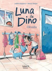 Luna ile Dino – Okulda - İlksatır Yayınevi