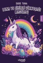 Luna ve Sihirli Gökkuşağı - Ulysses Yayınları