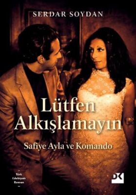 Lütfen Alkışlamayın - Safiye Ayla ve Komando - 1
