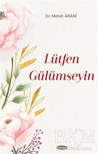 Lütfen Gülümseyin - Kevser Yayınları