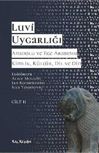 Luvi Uygarlığı - Anadolu ve Ege Arasında Kimlik, Kültür, Dil ve Din Cilt 2