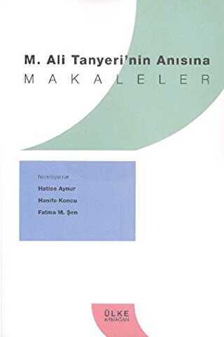 M. Ali Tanyeri`nin Anısına Makaleler
