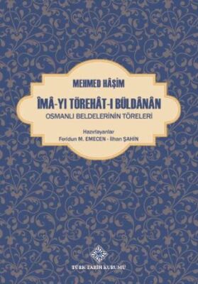 Îmâ-Yı Törehât-I Büldânân Osmanlı Beldelerinin Töreleri - 1