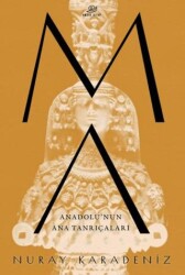 Ma: Anadolu’nun Ana Tanrıçaları - Amorf Kitap