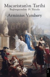 Macaristan`ın Tarihi - Başlangıcından 19. Yüzyıla - Dorlion Yayınları