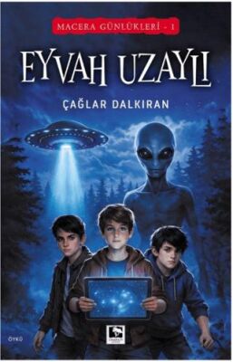 Macera Günlükleri 1 - Eyvah Uzaylı - 1