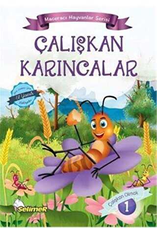 Çalışkan Karıncalar - Maceracı Hayvanlar Serisi - Selimer Yayınları