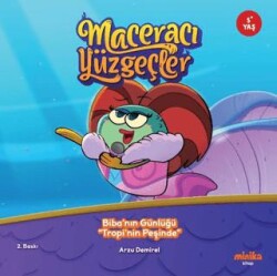 Maceracı Yüzgeçler: Biba’nın Günlüğü - Tropi’nin Peşinde - Minika