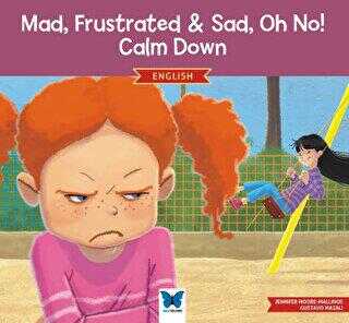 Mad, Frustrated, Sad, Oh No! Calm Down - Mavi Kelebek Yayınları