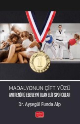 Madalyonun Çift Yüzü -Antrenörü Ebeveyni Olan Elit Sporcular - Nobel Bilimsel Eserler