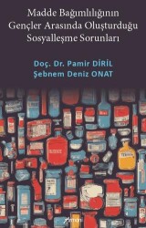 Madde Bağımlılığının Gençler Arasında Oluşturduğu Sosyalleşme Sorunları - Armoni Yayıncılık