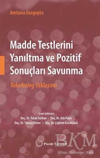 Madde Testlerini Yanıltma ve Pozitif Sonuçları Savunma - Palme Yayıncılık