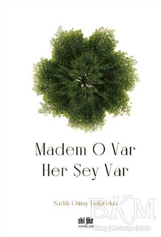 Madem O Var Her Şey Var - Akıl Fikir Yayınları