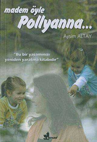 Madem Öyle Pollyanna... - Çınar Yayınları