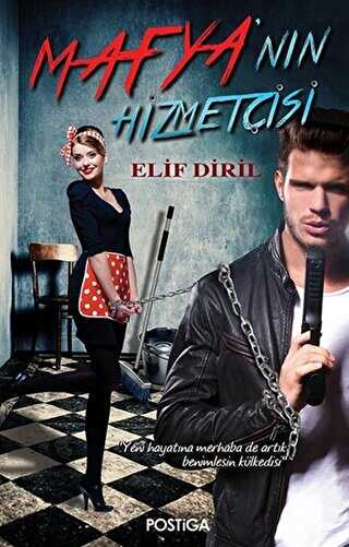 Mafya`nın Hizmetçisi - Postiga Yayınları