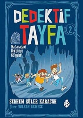 Mağaradaki Ürkütücü Gölgeler - Dedektif Tayfa 2 kapağı