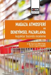 Mağaza Atmosferi ve Deneyimsel Pazarlama Kuşaklar Bazında İnceleme - Eğitim Yayınevi - Bilimsel Eserler