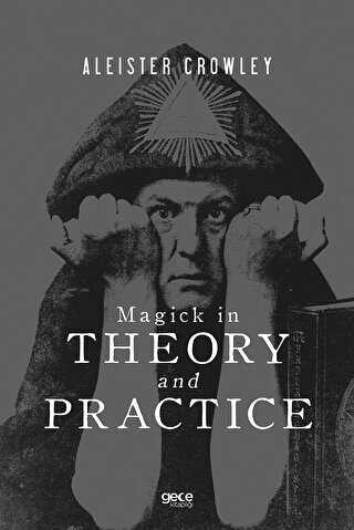 Magick in Theory and Practice - Gece Kitaplığı
