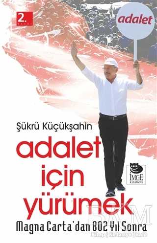 Magna Carta’dan 802 Yıl Sonra Adalet İçin Yürümek - İmge Kitabevi Yayınları