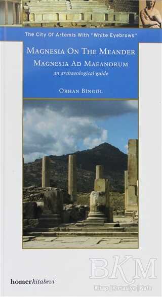 Magnesia On The Meander - Magnesia Ad Maeandrum - Homer Kitabevi